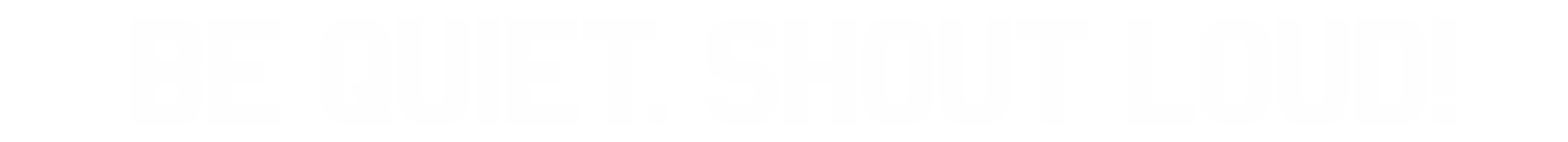 Be Quiet. Shout Loud!